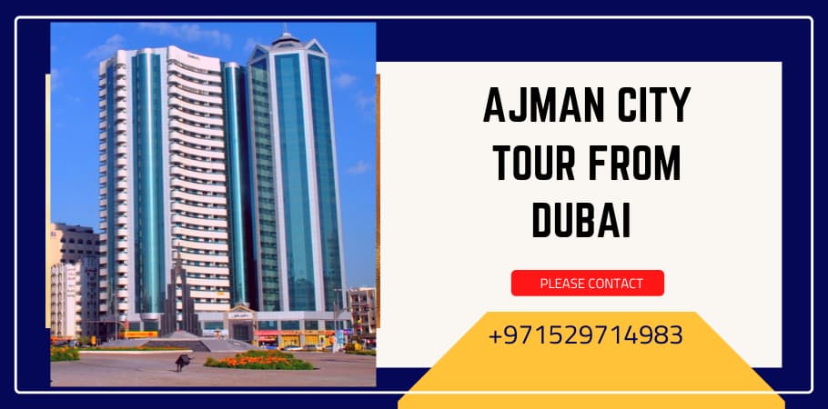 Ajman City Tour