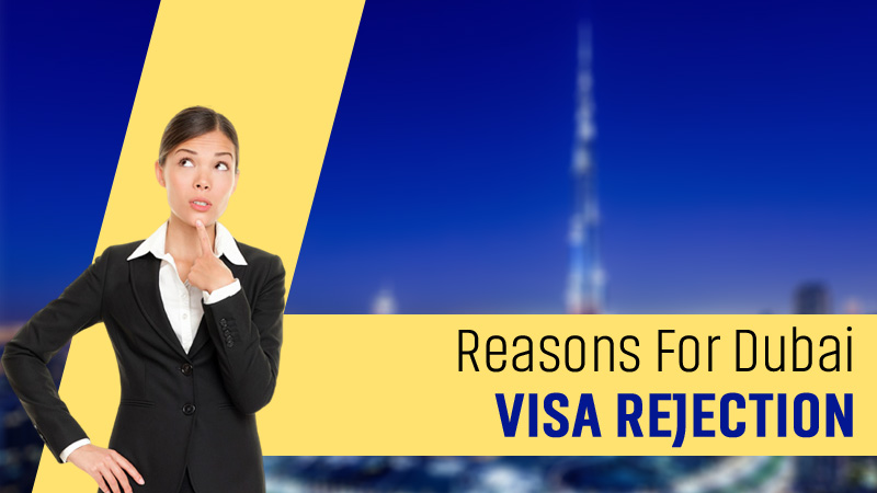 Reasons For Dubai Visa Rejection