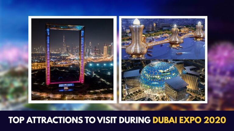 Top Attractions To Visit During Dubai Expo 2020