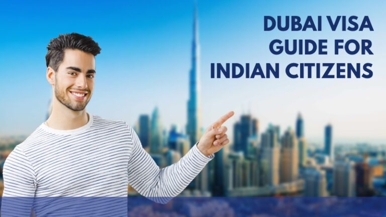 Dubai Visa Guide for Indian Citizens