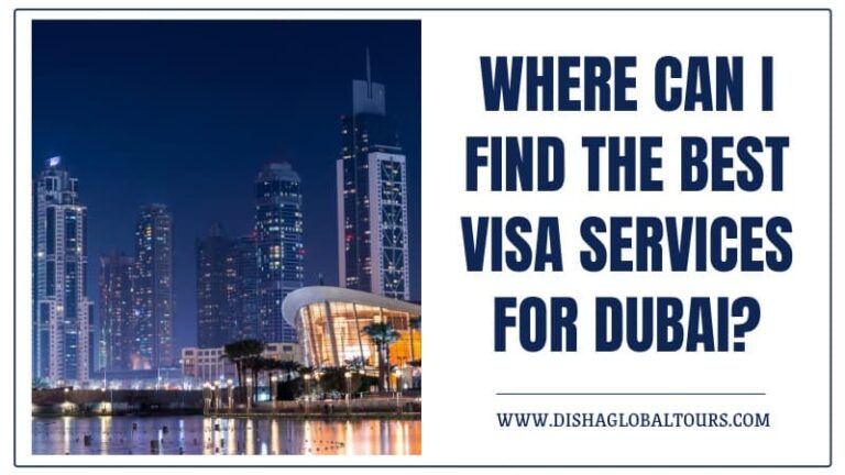 Where Can I Find The Best Visa Services in Dubai
