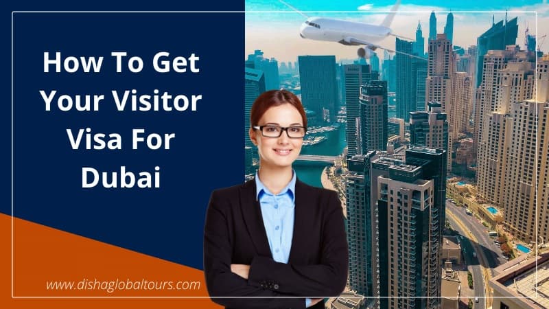 How To Get Your Visitor Visa For Dubai