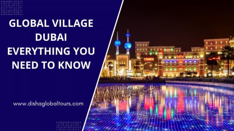 Global Village Dubai – Everything You Need to Know