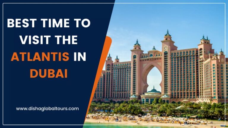 Best Time to Visit The Atlantis in Dubai