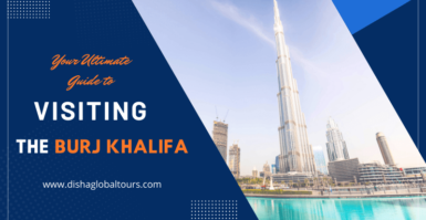 Your Ultimate Guide to Visiting the Burj Khalifa
