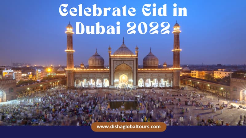 Celebrate Eid in Dubai