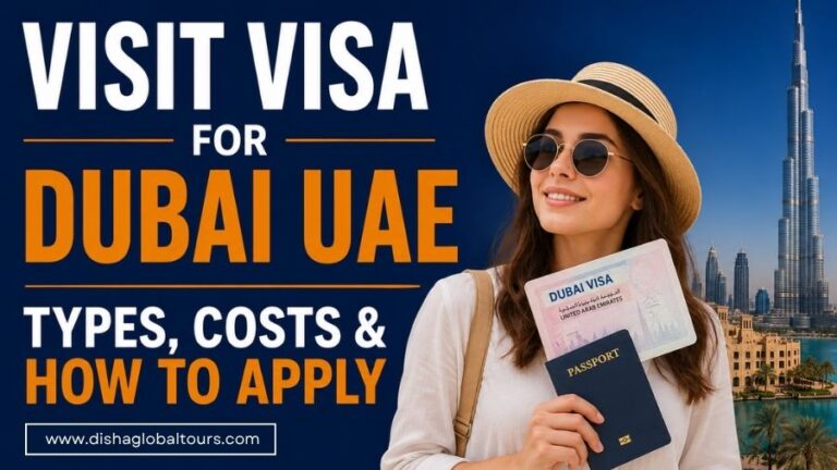 Visit Visa for Dubai UAE – Types, Costs & How to Apply