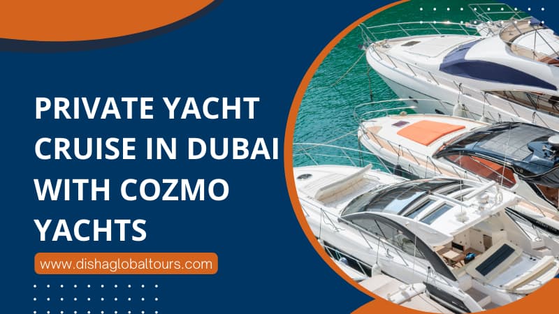 Private Yacht Cruise in Dubai with Cozmo Yachts