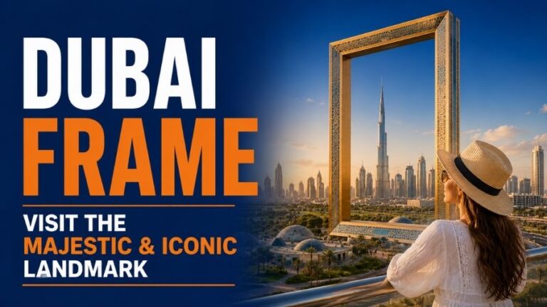 Dubai Frame – Visit the Majestic & Iconic Landmark