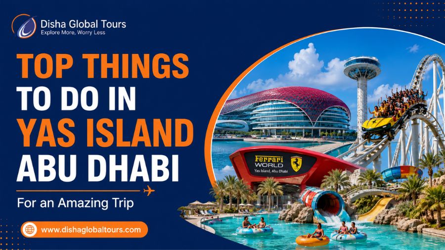 Top Things To Do in Yas Island Abu Dhabi For an Amazing Trip