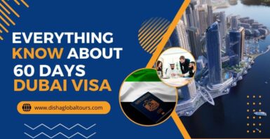 Everything You Need to Know About 60 Days Dubai Visa