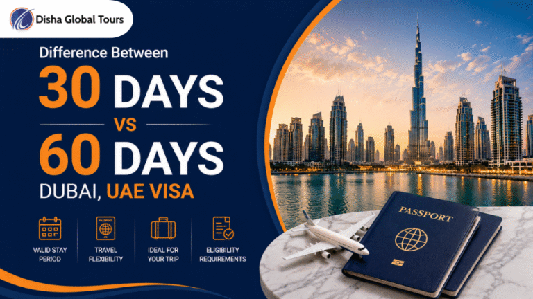 Difference Between 30 Days vs 60 Days Dubai, UAE Visa