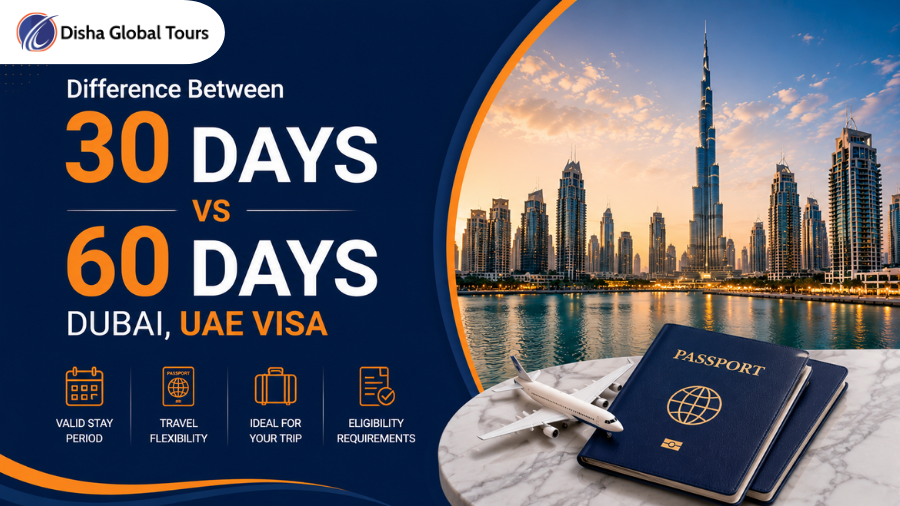 Difference Between 30 Days vs 60 Days Dubai, UAE Visa
