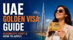 UAE Golden Visa Guide – Eligibility, Cost & How to Apply