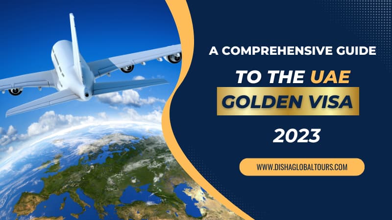 A Comprehensive Guide to the UAE Golden Visa – 2023