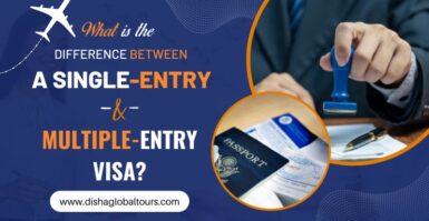 What is the Difference Between a Single-Entry and Multiple-Entry Visa?
