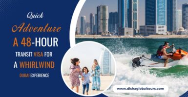 Quick Adventure: A 48-Hour Transit Visa for a Whirlwind Dubai Experience