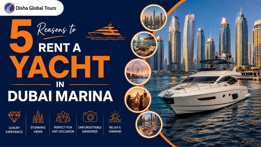 5 Reasons to Rent a Yacht in Dubai Marina