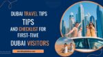 Dubai Travel Tips and Checklist for First-Time Dubai Visitors