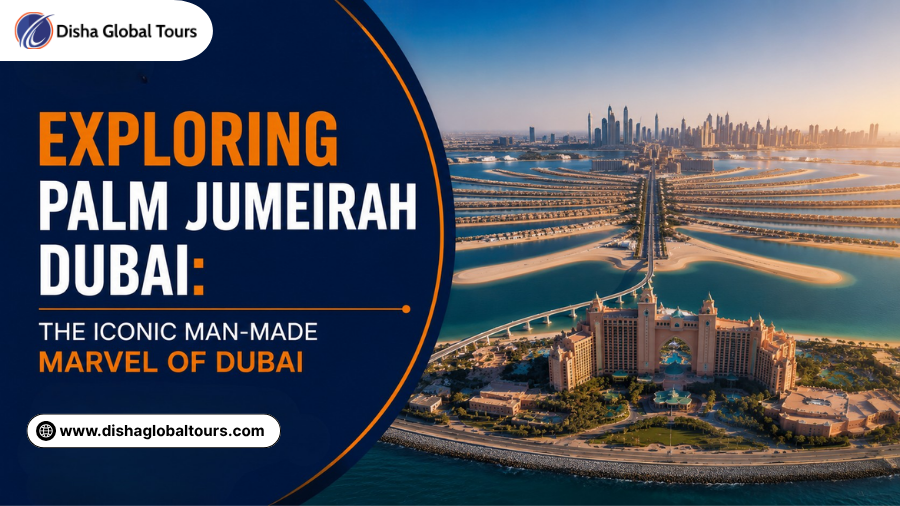 Exploring Palm Jumeirah Dubai The Iconic Man-Made Marvel of Dubai
