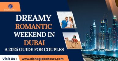 Dreamy Romantic Weekend in Dubai: A 2025 Guide for Couples