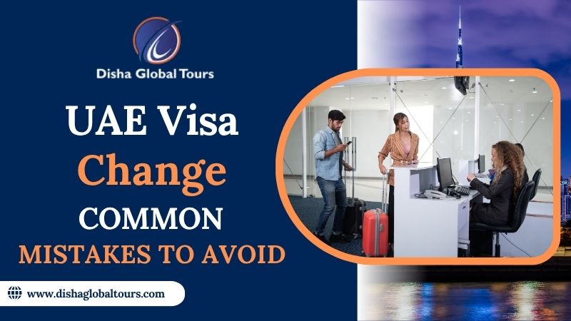 UAE Visa Change Common Mistakes to Avoid