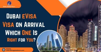 Dubai eVisa vs Visa on Arrival – Which One Is Right for You?
