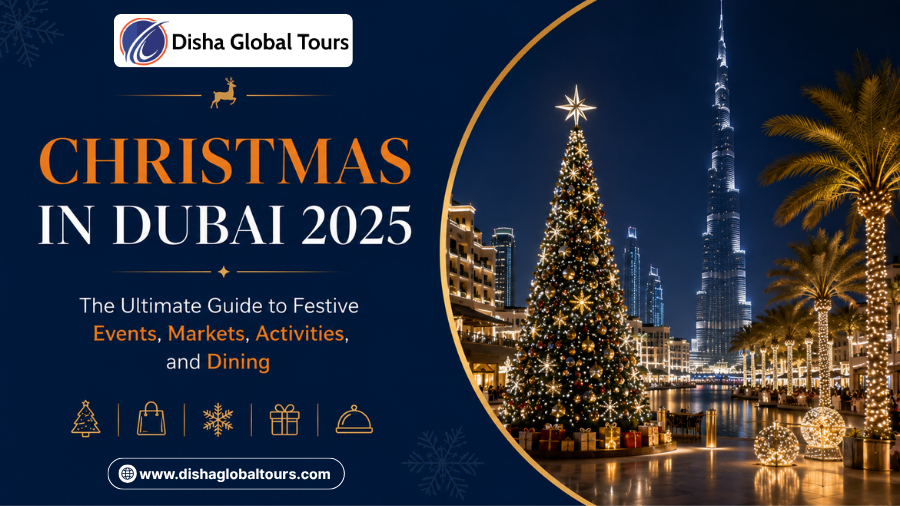 Christmas in Dubai 2025 The Ultimate Guide to Festive Events, Markets, Activities, and Dining