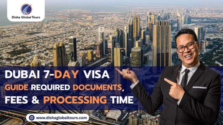 Dubai 7-Day Visa Guide – Required Documents, Fees & Processing Time