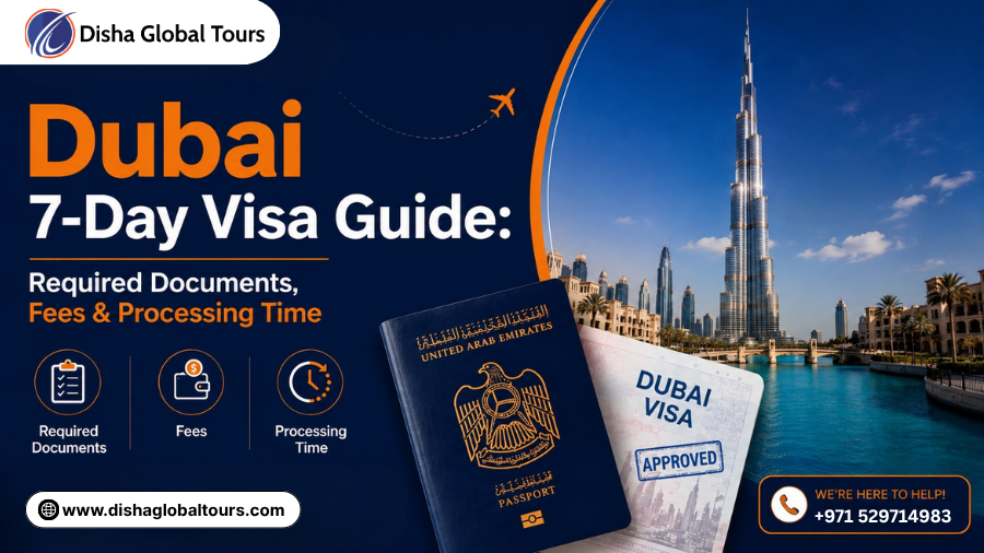 Dubai 7-Day Visa Guide – Required Documents, Fees & Processing Time