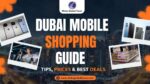 Dubai Mobile Shopping Guide