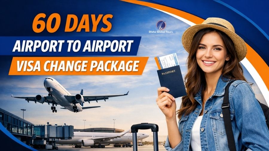 60 Days Airport To Airport Visa Change Package – Complete Guide