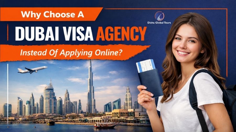 Why Choose A Dubai Visa Agency Instead Of Applying Online
