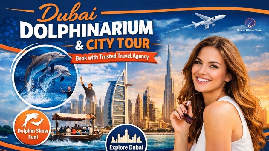 Dubai Dolphinarium & City Tour – Book with Trusted Travel Agency