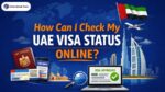 How Can I Check My UAE Visa Status Online