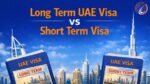 Long Term UAE Visa vs Short Term Visa