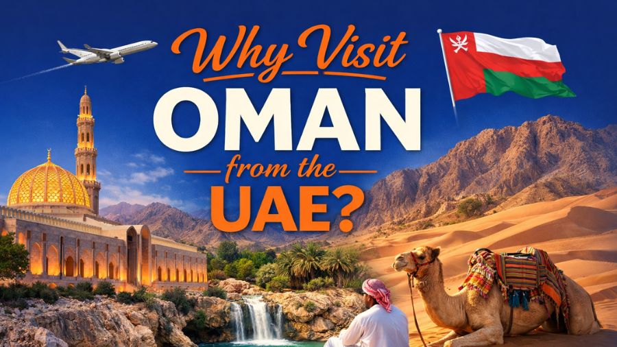 Why Visit Oman from the UAE?