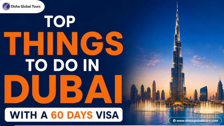 Top Things to Do in Dubai with a 60 Days Visa.jpg