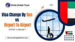 Visa Change By Bus vs Airport to Airport Which Is Better