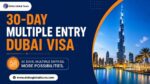 30 Days Multiple Entry Dubai Visa Benefits