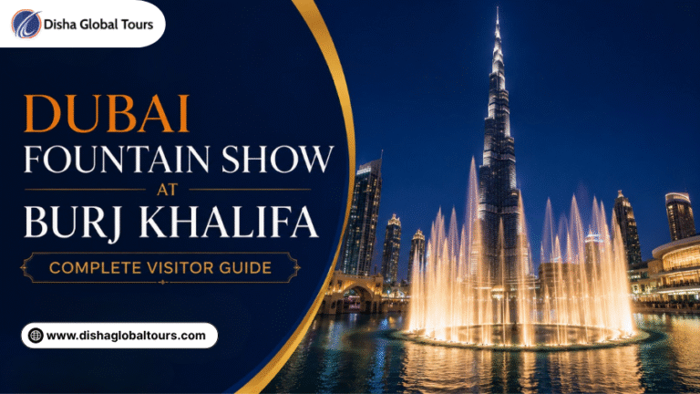 Dubai Fountain Show at Burj Khalifa Complete Visitor Guide