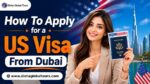 How To Apply For US Visa From Dubai