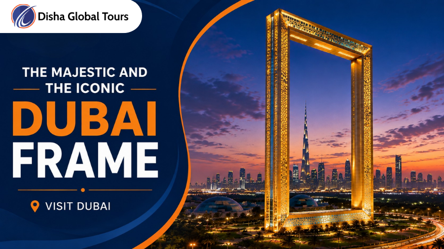 The Majestic And The Iconic Dubai Frame – Visit Dubai