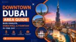 Downtown Dubai Area Guide