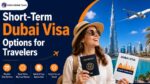 Short-Term Dubai Visa Options For Travelers