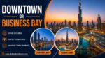 Downtown or Business Bay: Best Skyline Photo Spots