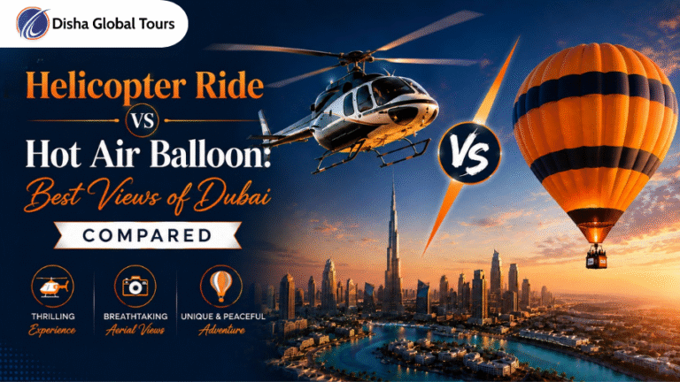 Helicopter Ride vs Hot Air Balloon Best Views of Dubai Compared