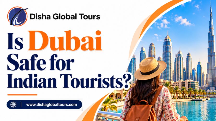 Is Dubai Safe for Indian Tourists? 